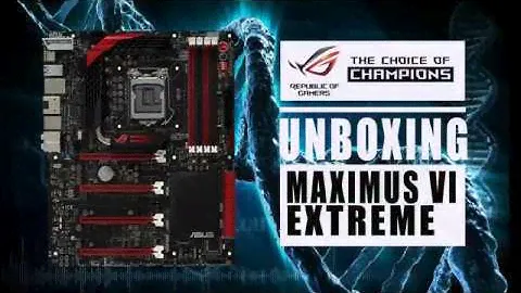 Unboxing ASUS Maximus VI Extreme