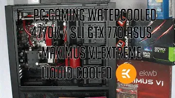 Client Build 900D WaterCooled - SLI GTX 770 / 4770K / Maximus VI Extreme Liquid Cooled EKWB