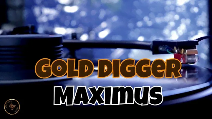 Gold Digger - Maximus