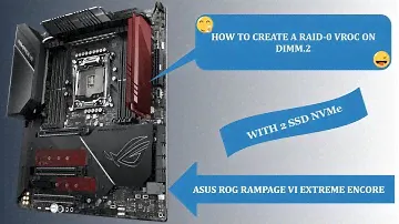 RAID 0 VROC SSD NVMe DIMM.2 Asus ROG Rampage VI Extreme Encore