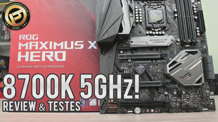 ASUS ROG Maximus X Hero Z370 - I7 8700k @ 5Ghz no "piloto automático" (Review e Teste)