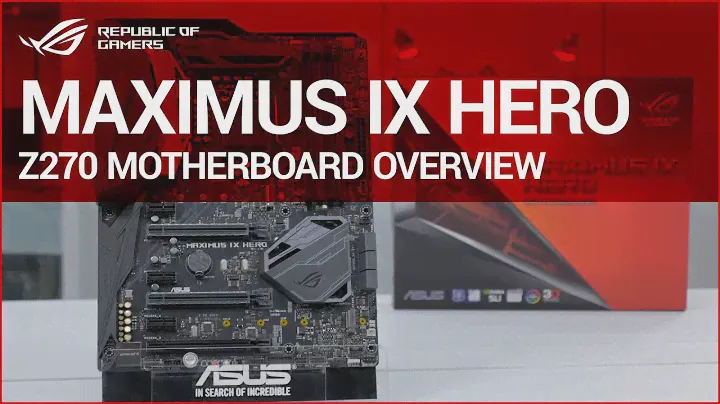ROG MAXIMUS IX HERO Z270 Motherboard overview